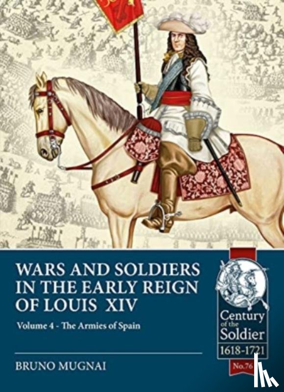 Mugnai, Bruno - Wars and Soldiers in the Early Reign of Louis XIV