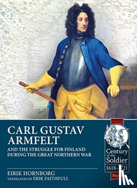 Hornborg, Eirik, Faithfull, Eric - Carl Gustav Armfelt and the Struggle for Finland During the Great Northern War