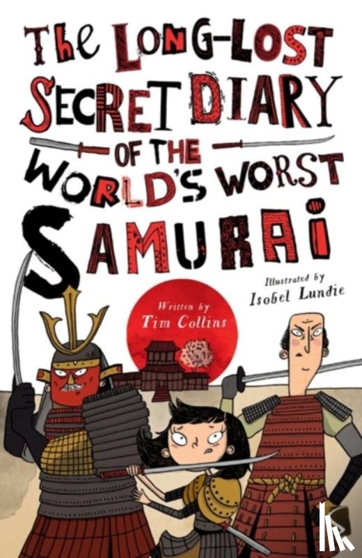 Collins, Tim - The Long-Lost Secret Diary of the World's Worst Samurai