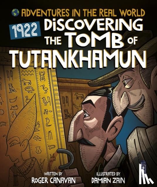 Canavan, Roger - Adventures in the Real World: Discovering The Tomb of Tutankhamun