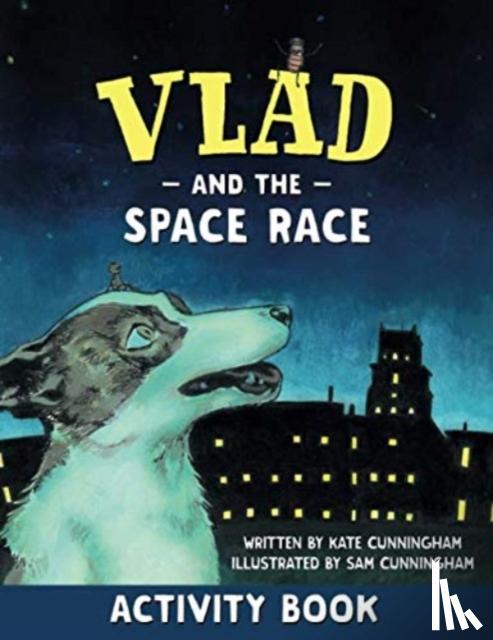 Cunningham, Kate - Vlad and the Space Race Activity Book