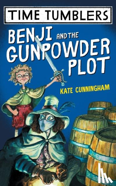 Cunningham, Kate - Benji and the Gunpowder Plot
