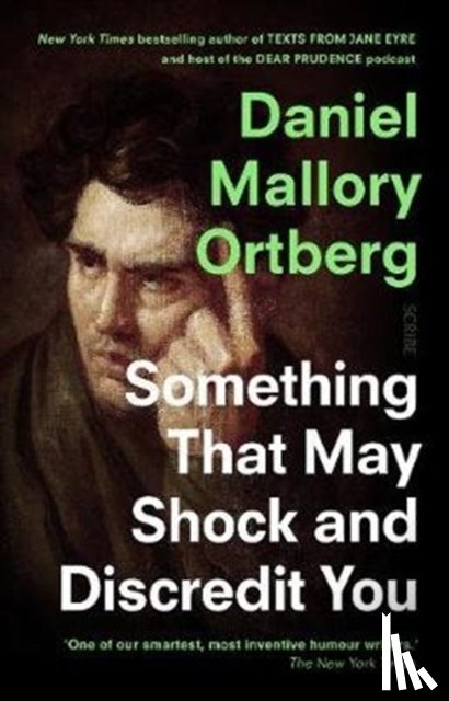Ortberg, Daniel Mallory - Something That May Shock and Discredit You