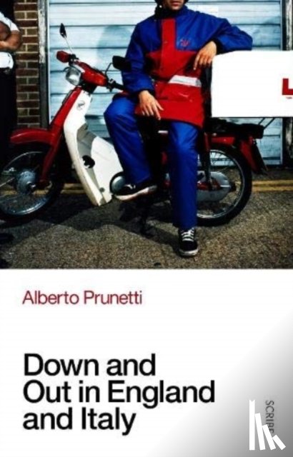 Prunetti, Alberto - Down and Out in England and Italy