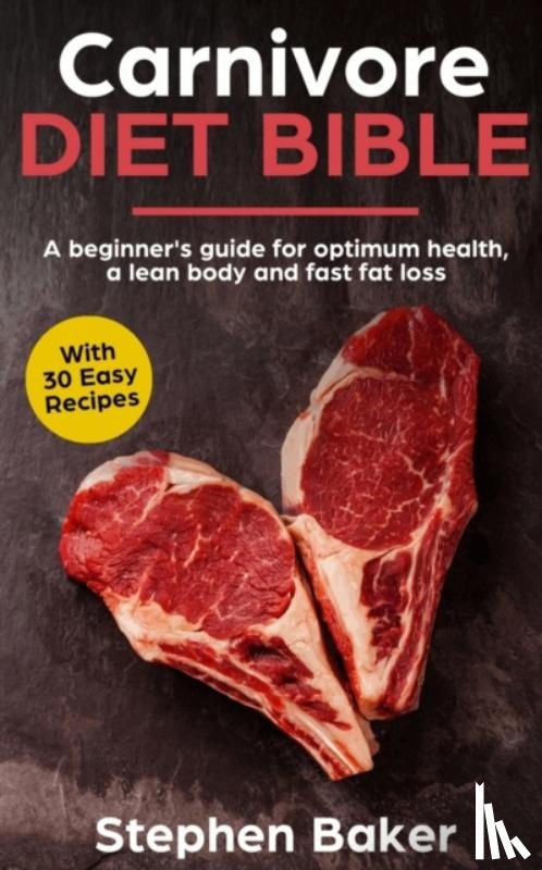 Baker, Stephen - Carnivore Diet Bible