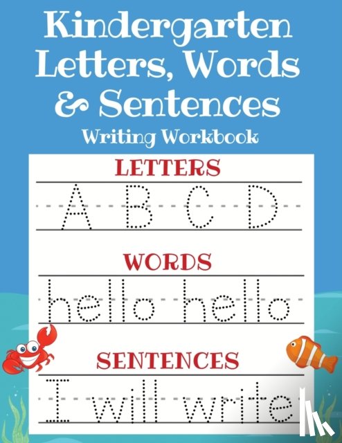 Sandersen, Sarah - Kindergarten Letters, Words & Sentences Writing Workbook