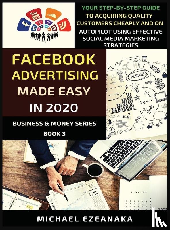 Ezeanaka, Michael - Facebook Advertising Made Easy In 2020