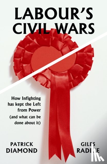 Diamond, Patrick - Labour's Civil Wars
