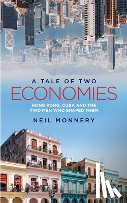 Monnery, Neil - A Tale of Two Economies