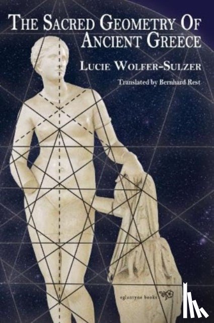 Wolfer-Sulzer, Lucie - The Sacred Geometry of Ancient Greece