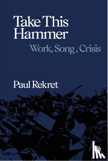 Rekret, Paul - Take This Hammer