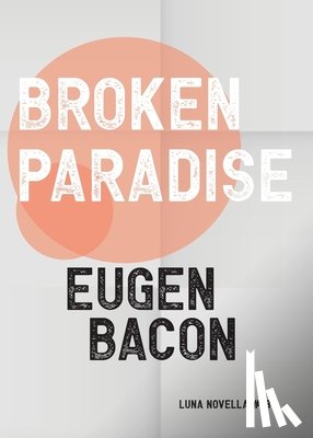 Bacon, Eugen - Broken Paradise