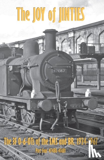 Ian Sixsmith - The Joy of Jinties - The 3F 0-6-0Ts of the LMS and BR, 1924-1967 Part 4 - 47580-47681