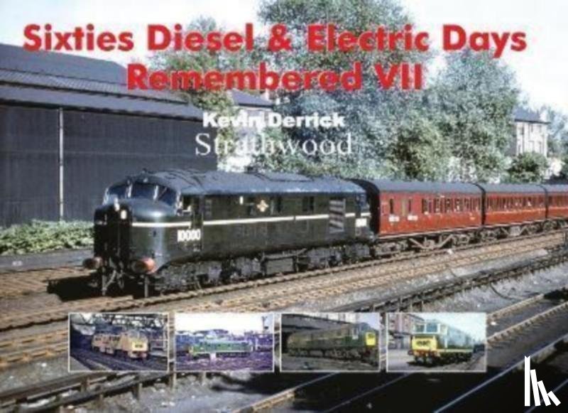 Derrick, Kevin - Sixties Diesel & Electric Days Remembered VII