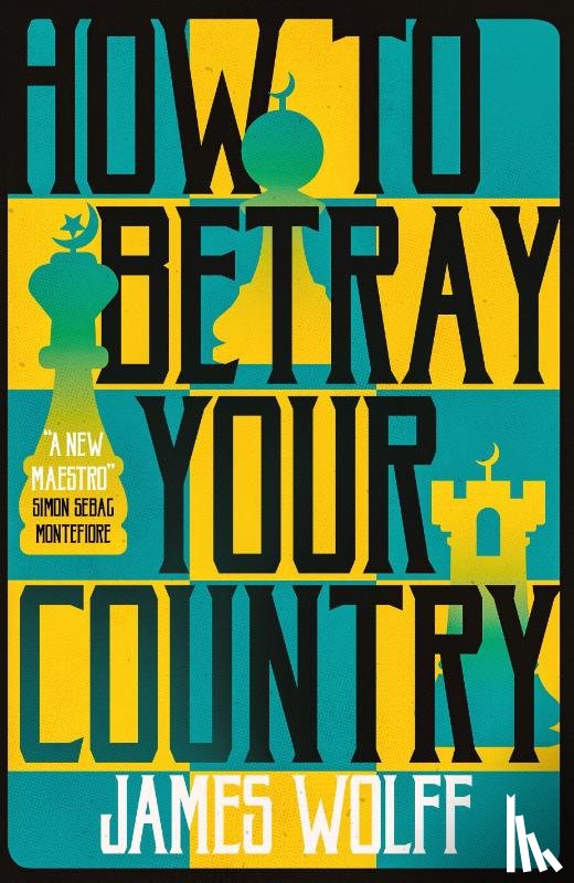 Wolff, James - How to Betray Your Country