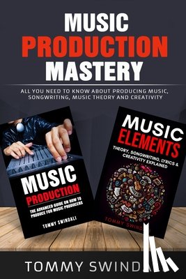 Swindali, Tommy - Music Production Mastery