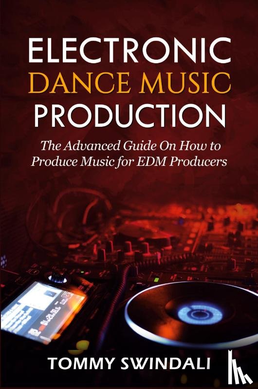Swindali, Tommy - Electronic Dance Music Production