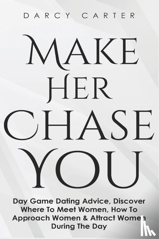 Darcy Carter, Carter - Make Her Chase You