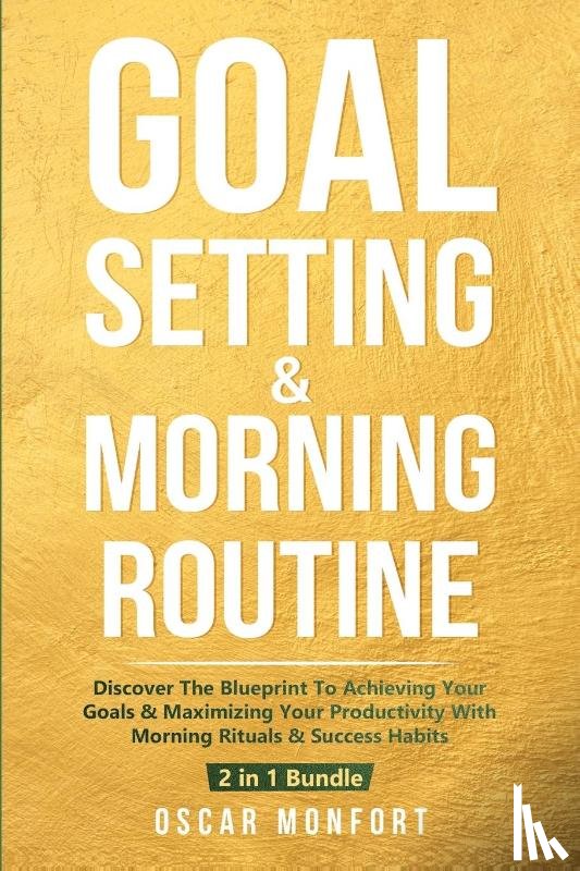 Monfort, Oscar - Goal Setting & Morning Routine