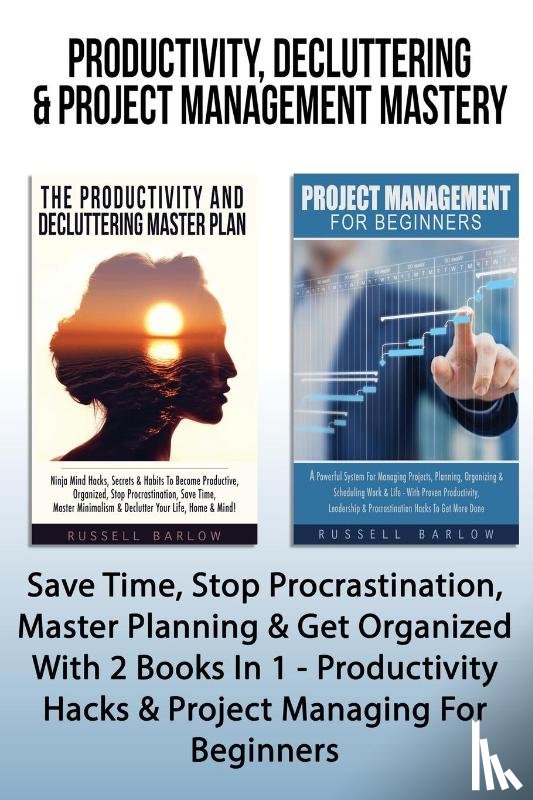 Barlow, Russell - Productivity, Decluttering & Project Management Mastery