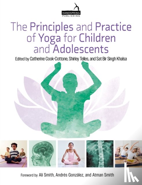Cook-Cottone, Catherine, Telles, Shirley, Khalsa, Sat Bir - The Principles and Practice of Yoga for Children and Adolescents