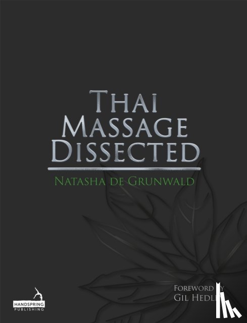 de Grunwald, Natasha - Thai Massage Dissected