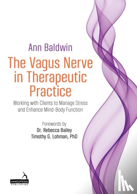 Baldwin, Ann - The Vagus Nerve in Therapeutic Practice