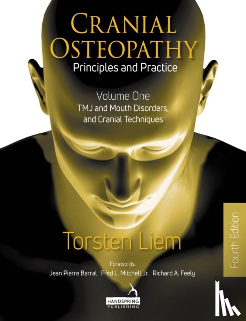 Liem, Torsten - Cranial Osteopathy: Principles and Practice - Volume 1