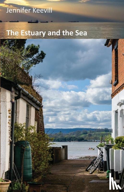Keevill, Jennifer - The Estuary and the Sea