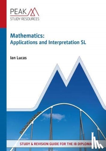 Lucas, Ian - Mathematics: Applications and Interpretation SL