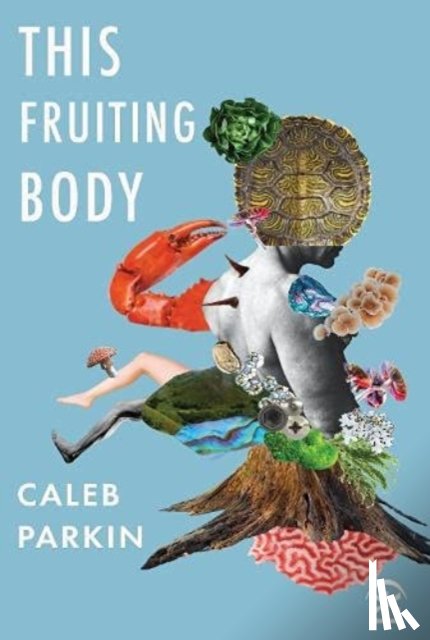 Parkin, Caleb - This Fruiting Body