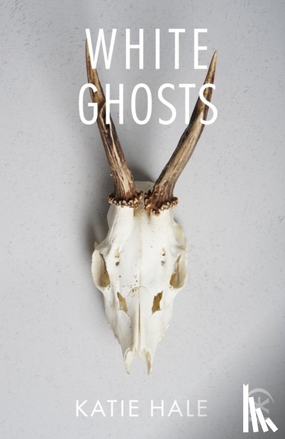 Hale, Katie - White Ghosts