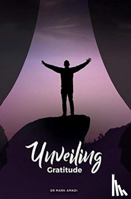 Amadi, Mark - Unveiling Gratitude