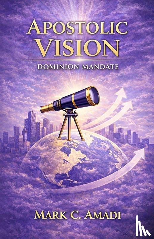 Amadi, Mark - The The Apostolic Vision