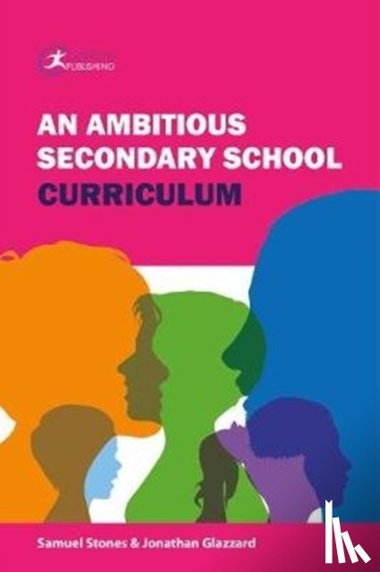 Glazzard, Jonathan, Stones, Samuel - An Ambitious Secondary School Curriculum