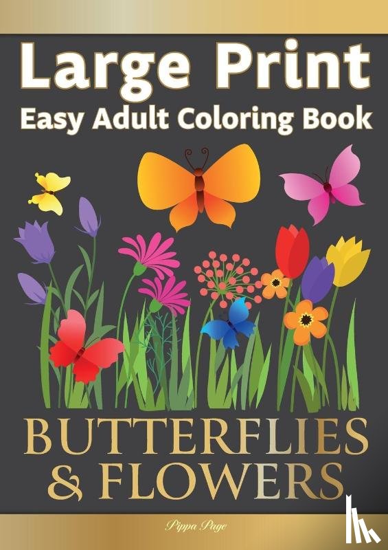 Page, Pippa - Easy Adult Coloring Book BUTTERFLIES & FLOWERS