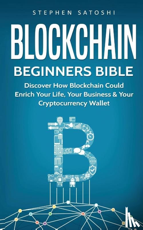 Satoshi, Stephen - Blockchain Beginners Bible