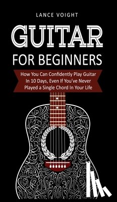 Voight, Lance - Guitar for Beginners