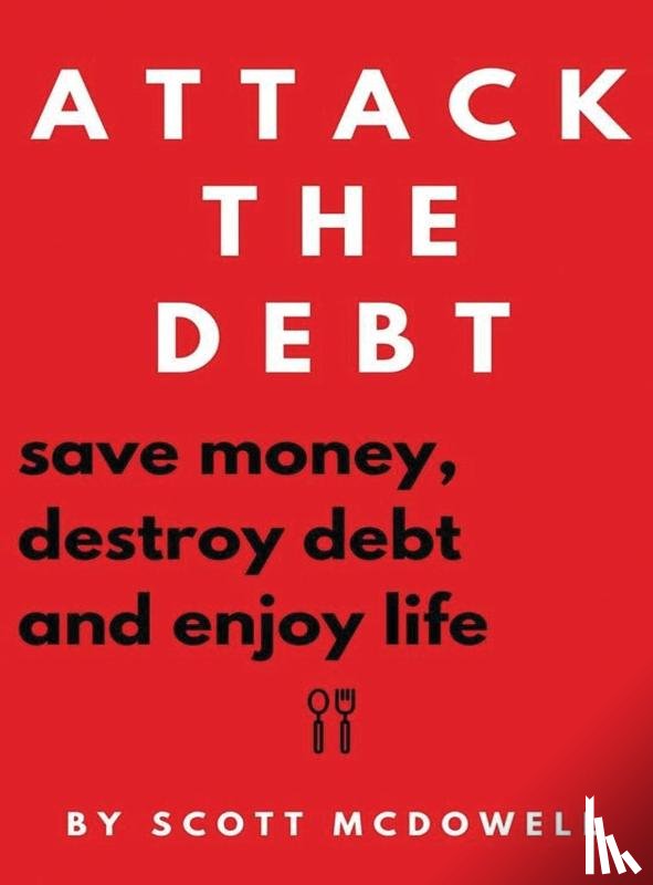 McDowell, Scott - Attack the Debt
