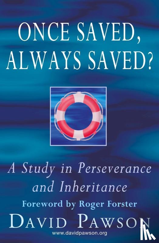 Pawson, David - Once Saved, Always Saved?