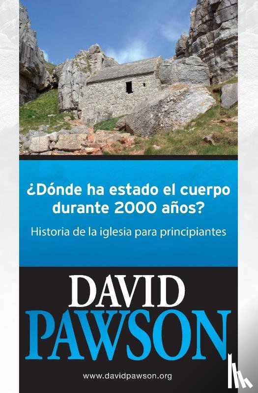 Pawson, David - ¿DÓNDE HA ESTADO EL CUERPO DURANTE 2000 AÑOS?