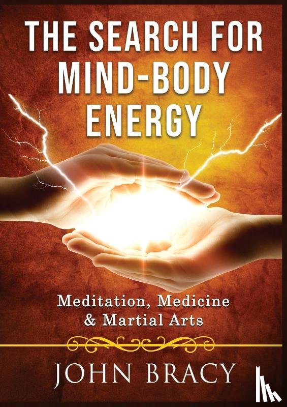 Bracy, John - The Search for Mind-Body Energy