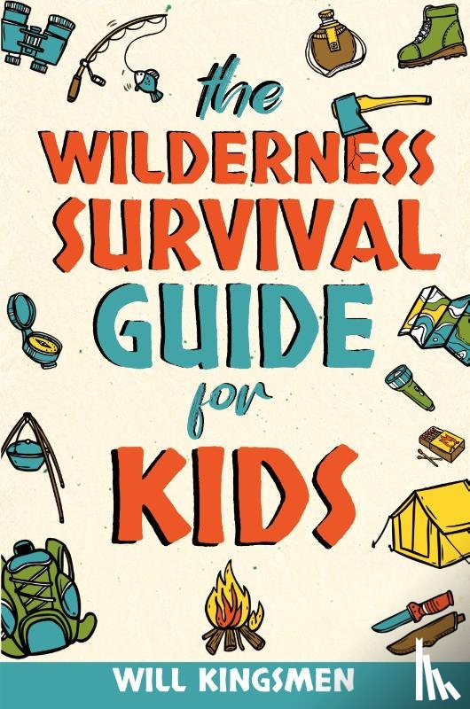 Kingsmen, Will - The Wilderness Survival Guide for Kids