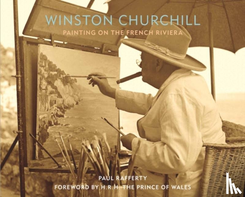 Rafferty, Paul - Winston Churchill: Painting on the French Riviera