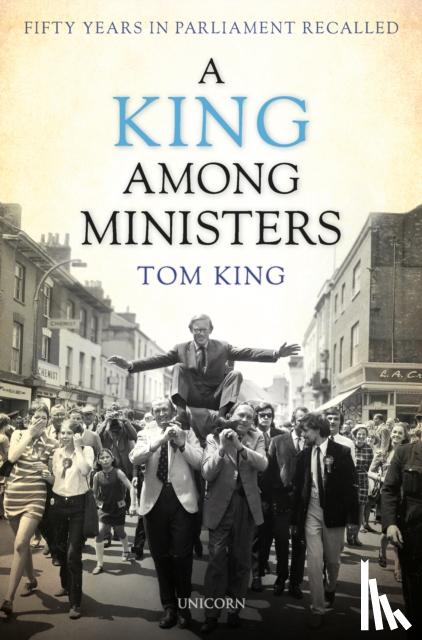 Lord Tom King - A King Among Ministers