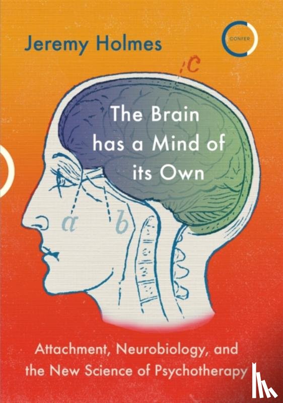 Holmes, Jeremy - The Brain has a Mind of its Own