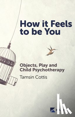Cottis, Tamsin - How it Feels to be You