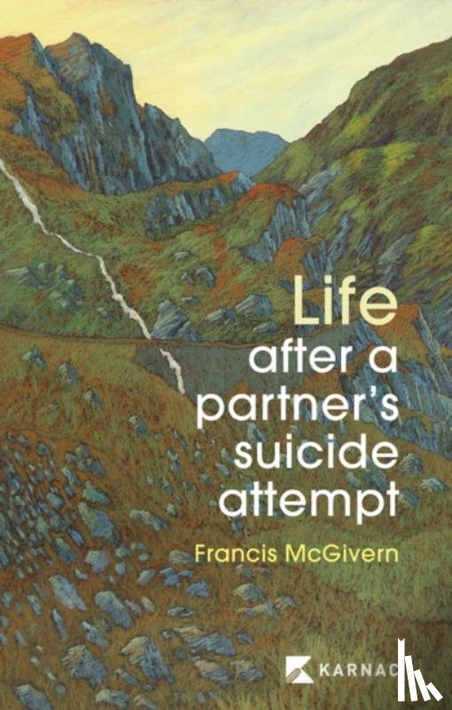 McGivern, Dr. Francis - Life After a Partner's Suicide Attempt