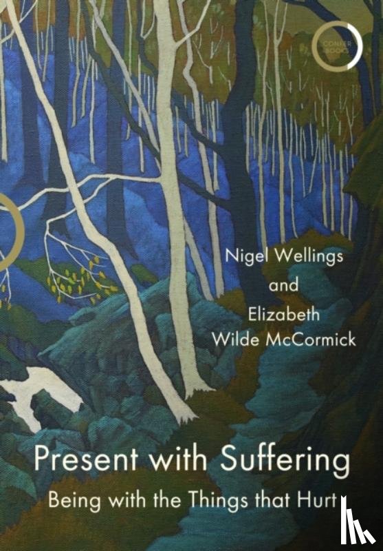 Wellings, Nigel, Wilde McCormick, Elizabeth - Present with Suffering