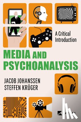 Johanssen, Jacob, Kruger, Steffen - Media and Psychoanalysis